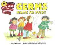 Germs Make Me Sick! (Let's-read-and-find-out Science 2) （Bound for Schools & Libraries Library Binding）