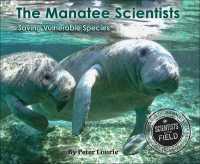 The Manatee Scientists : Saving the Vulnerable （Reprint）