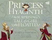 Princess Hyacinth (the Surprising Tale of a Girl Who Floated) （Bound for Schools & Libraries Library Binding）