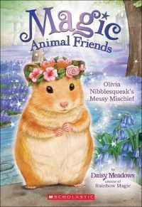 Olivia Nibblesqueak's Messy Mischief (Magic Animal Friends) （Reprint）