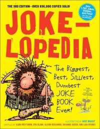 Jokelopedia: the Biggest， Best， Silliest， Dumbest Joke Book Ever!