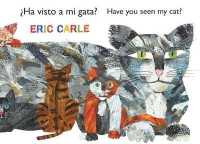 Ha Visto a Mi Gato? /Have You Seen My Cat? (World of Eric Carle) （Bound for Schools & Libraries Library Binding）