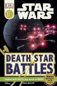 Death Star Battles (Dk Readers, Level 3: Star Wars) （Reprint）