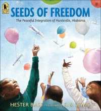 Seeds of Freedom : The Peaceful Integration of Huntsville, Alabama