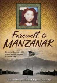 Farewell to Manzanar : A True Story of Japanese American Experience during and after the World War II Internment （Bound for Schools & Libraries Library Binding）