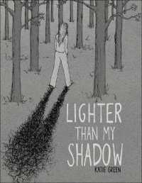 Lighter than My Shadow （Bound for Schools & Libraries Library Binding）