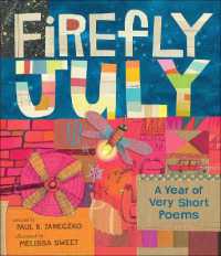 Firefly July : A Year of Very Short Poems （Bound for Schools & Libraries Library Binding）