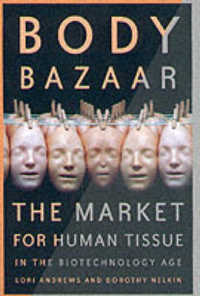 『人体市場：商品化される臓器・細胞・ＤＮＡ』（原書）<br>Body Bazaar : The Market for Human Tissue in the Biotechnology Age