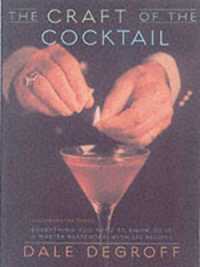 The Craft of the Cocktail : Everything You Need to Know to Be a Master Bartender, with 500 Recipes （1ST）