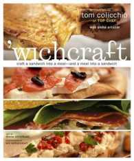 Wichcraft : Craft a Sandwich into a Meal--and a Meal into a Sandwich