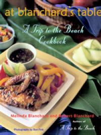 At Blanchard's Table : A Trip to the Beach Cookbook （1ST）