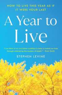 A Year to Live : How to Live This Year as If It Were Your Last