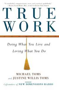True Work: Doing What You Love and Loving What You Do