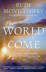 The World to Come : The Guides' Long-Awaited Predictions for the Dawning Age （Reprint）