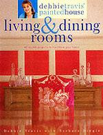 Debbie Travis' Painted House Living & Dining Rooms : 60 Stylish Projects to Transform Your Home