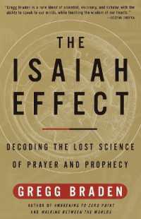 The Isaiah Effect : Decoding the Lost Science of Prayer and Prophecy