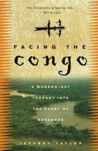 Facing the Congo : A Modern-Day Journey into the Heart of Darkness