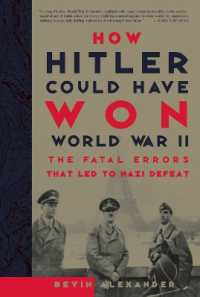 ヒトラー敗戦の原因<br>How Hitler Could Have Won World War II : The Fatal Errors That Led to Nazi Defeat