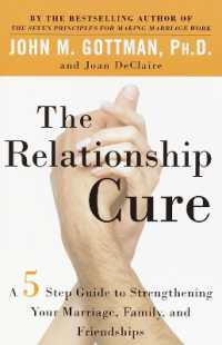 The Relationship Cure : A 5 Step Guide to Strengthening Your Marriage, Family, and Friendships