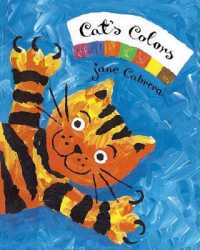 Cat's Colors （Bound for Schools & Libraries Library Binding）