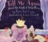 Tell Me Again about the Night I Was Born （Bound for Schools & Libraries Library Binding）