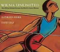 Wilma Unlimited : How Wilma Rudolph Became the World's Fastest Woman （Bound for Schools & Libraries）