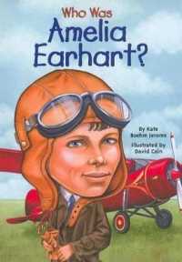 Who Was Amelia Earhart? （Bound for Schools & Libraries Library Binding）