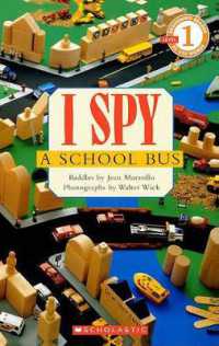I Spy a School Bus : Level 1 (I Spy (Library)) （Bound for Schools & Libraries Library Binding）