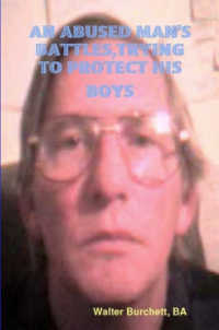 AN Abused Man's Battles, Trying to Protect His Boys