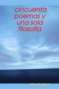 Cincuenta Poemas Y UNA Sola Filosofia