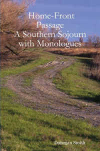 Home-Front Passage: a Southern Sojourn with Monologues