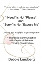 I Need is Not Please, and Sorry is Not Excuse Me