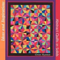 Ideas and Inspirations : Abstract Quilts in Solids