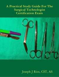 The Practical Study Guide for the Surgical Technologist Certification Exam