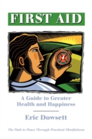 First Aid -A Guide to Greater Health and Happiness