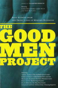 Good Men Project : Real Stories from the Front Lines of Modern Manhood