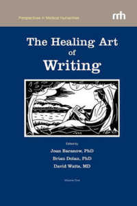 The Healing Art of Writing : Volume One (Perspectives in Medical Humanities)