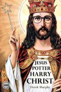 Jesus Potter Harry Christ : The astonishing relationship between two of the world's most popular literary characters: a historical investigation into the mythology and literature of Jesus Christ and the religious symbolism in Rowling's magical series