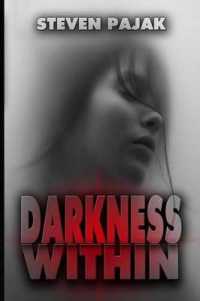 Darkness within : A Supernatural Thriller