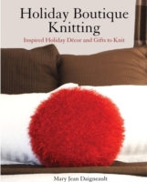 Holiday Boutique Knitting : Inspired Holiday Décor & Gifts to Knit