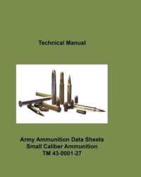 Army Ammunition Data Sheets for Small Caliber Ammunition : Technical Manual 43-0001-27 C2