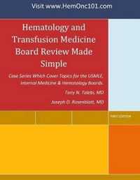 Hematology and Transfusion Medicine Board Review Made Simple : Case Series Which Cover Topics for the USMLE, Internal Medicine and Hematology Boards.