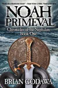 Noah Primeval (Chronicles of the Nephilim") 〈1〉