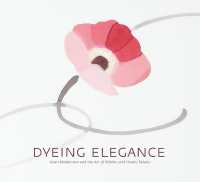 Dyeing Elegance : Asian Modernism and the Art of Kuboku and Hisako Takaku (Dyeing Elegance)