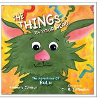 The Things in Your Head : Explore with BuLu (The Emotional Awareness Series for Children)