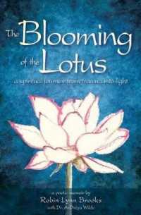 The Blooming of the Lotus : A Spiritual Journey from Trauma into Light