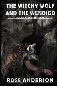 The Witchy Wolf and the Wendigo : Book 1 Ashkewheteasu