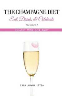 The Champagne Diet : Eat, Drink, and Celebrate Your Way to a Healthy Mind and Body!