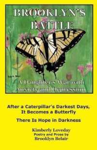 Brooklyn's Battle : A Daughter's War with Anxiety and Depression: After a Caterpillar's Darkest Days, It Becomes a Butterfly - There Is Hope in Darkness
