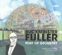 Buckminster Fuller : Poet of Geometry
